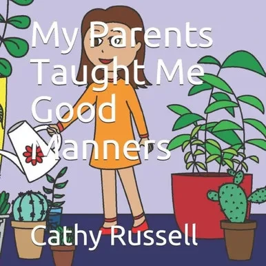My Parents Taught Me Good Manners