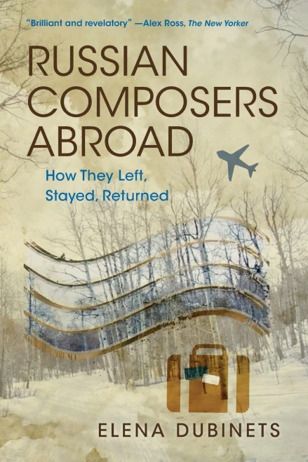 Russian Composers Abroad: How They Left, Stayed, Returned (Russian Music Studies) (Paperback)