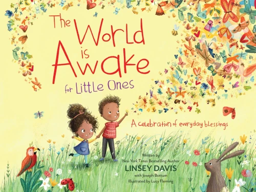 The World Is Awake For Little Ones: A Celebration Of Everyday Blessings