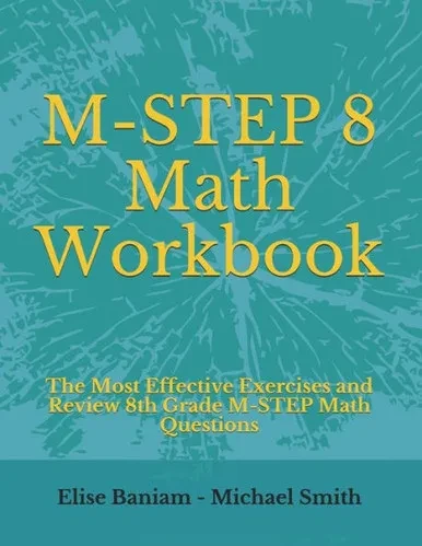 M-Step 8 Math Workbook : The Most Effective Exercises And Review 8Th Grade M-Step Math Questions