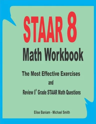 Staar 8 Math Workbook : The Most Effective Exercises And Review 8Th Grade Staar Math Questions