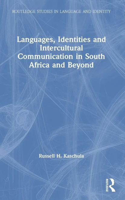 Languages, Identities And Intercultural Communication In South Africa And Beyond (Routledge Studies In Language And Identity) (Hardcover)