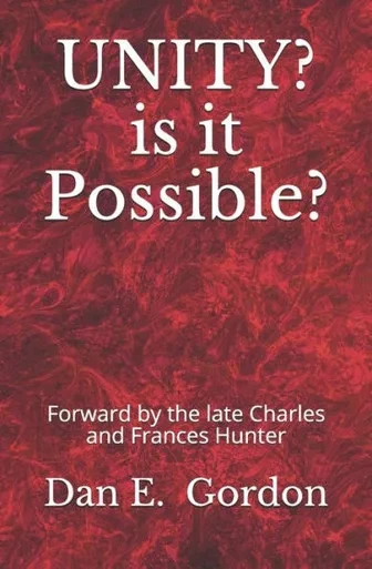 Unity? Is It Possible? : Forward By The Late Charles And Francis Hunter