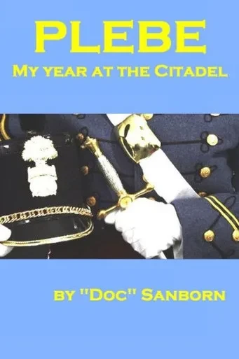 Plebe : My Year At The Citadel