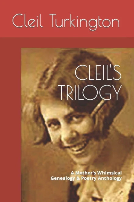CLEIL'S TRILOGY: A Mother's Whimsical Genealogy & Poetry Anthology