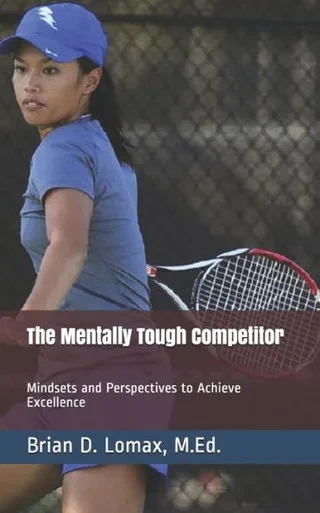The Mentally Tough Competitor : Mindsets And Perspectives To Achieve Excellence