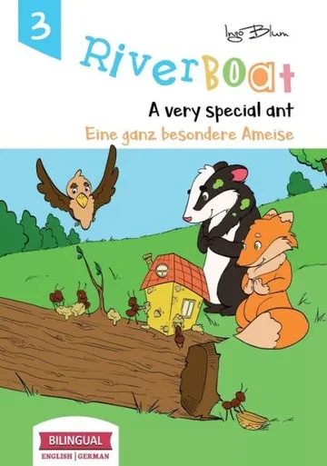 Riverboat: A Very Special Ant - Eine Ganz Besondere Ameise : Bilingual Children'S Picture Book English German