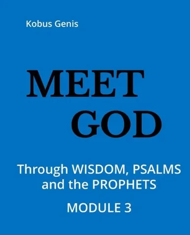 Meet God - Module 3 : Through The Wisdom, Psalms And The Prophets