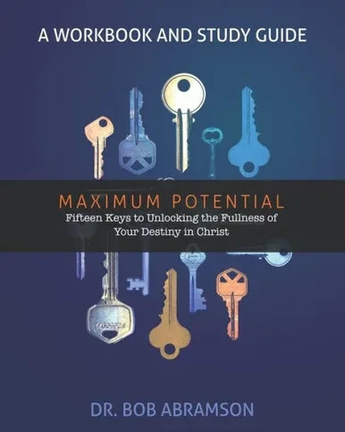 Maximum Potential - A Workbook And Study Guide : Fifteen Keys To Unlocking The Fullness Of Your Destiny In Christ