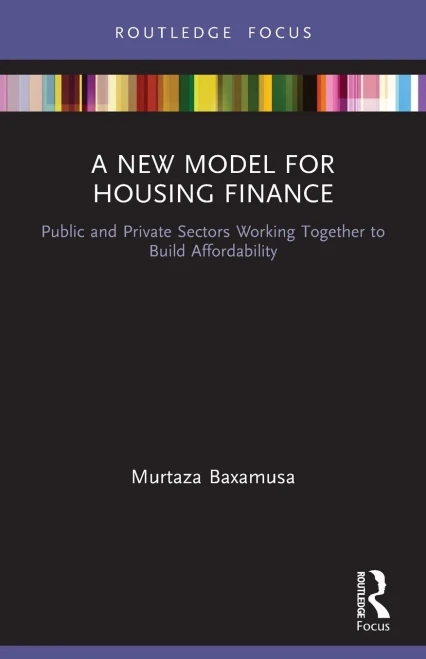 A New Model For Housing Finance: Public And Private Sectors Working Together To Build Affordability