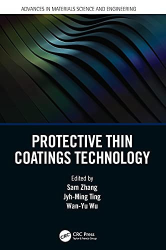 Protective Thin Coatings Technology (Advances In Materials Science And Engineering)