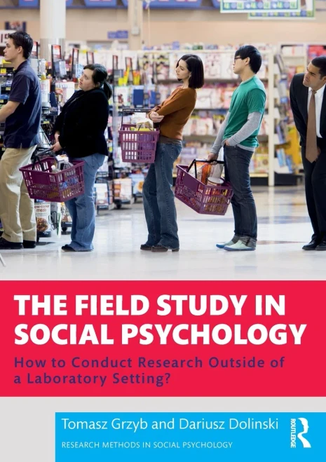 The Field Study In Social Psychology: How To Conduct Research Outside Of A Laboratory Setting? (Research Methods In Social Psychology)
