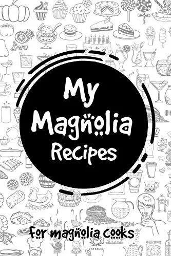 My Magnolia  Recipes: For Magnolia Cooks