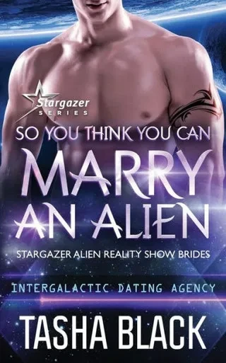 So You Think You Can Marry An Alien : Stargazer Alien Reality Show Brides #1