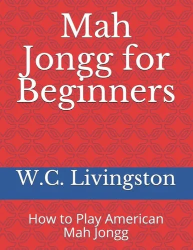 Mah Jongg For Beginners : How To Play American Mah Jongg