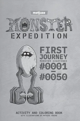 Matjuse Monster Expedition First Journey : Monster Sightings #0001 To #0050 Activity And Coloring Book With Illustrations By Mathias Jüsche English Version