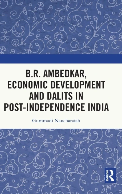 B.R. Ambedkar, Economic Development And Dalits In Post-Independence India