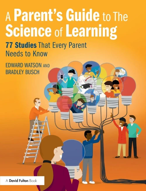 A ParentÂ?S Guide To The Science Of Learning