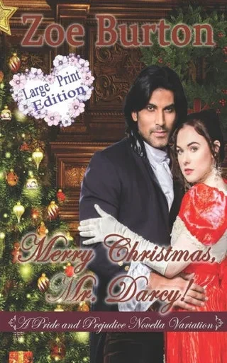 Merry Christmas, Mr. Darcy! Large Print Edition : A Pride & Prejudice Novella Variation