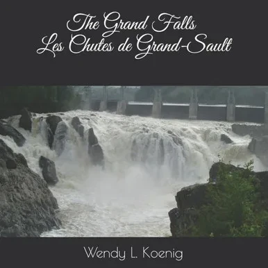 The Grand Falls : Les Chutes De Grand-Sault