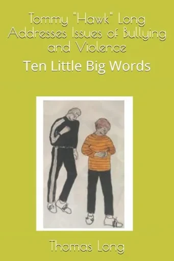 Tommy "Hawk" Long Addresses Issues Of Bullying And Violence : Ten Little Big Words