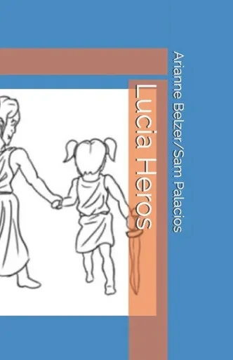 Lucia Heros : A Lucia Story