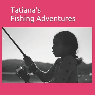 Tatiana'S Fishing Adventures