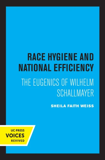 Race Hygiene And National Efficiency: The Eugenics Of Wilhelm Schallmayer