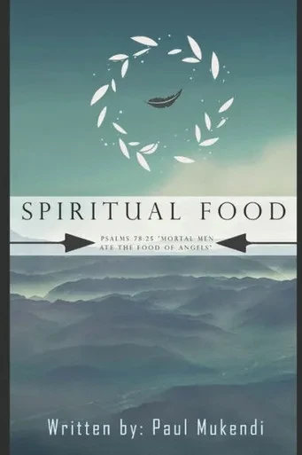 Spiritual Food : Mortal Men Ate The Food Of Angels Psalms 78:25.