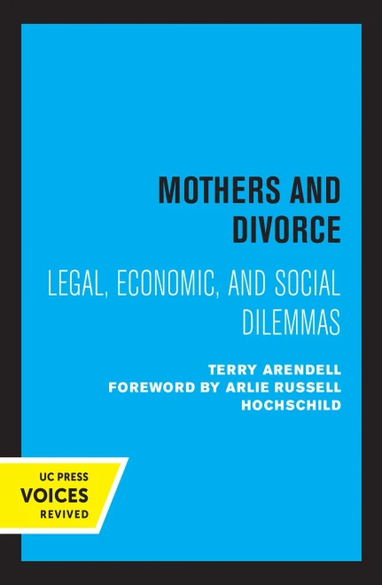 Mothers And Divorce: Legal, Economic, And Social Dilemmas (Hardcover)