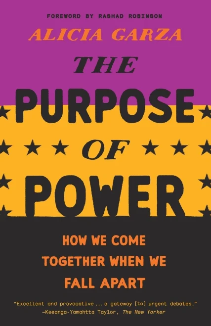 The Purpose Of Power: How We Come Together When We Fall Apart