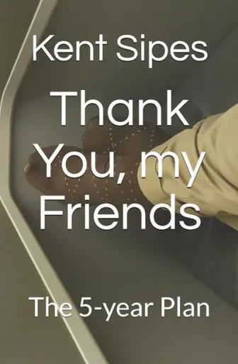 Thank You, My Friends : The 5-Year Plan