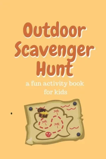 Outdoor Scavenger Hunt A Fun Activity Book For Kids : 80 Page 6X9 Yellow Book With A Different Treasure On Each Page. Find The Treasure Draw It And Describe It!