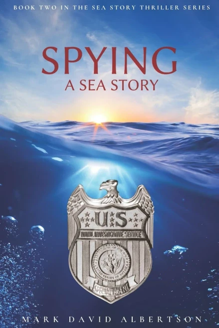 Spying: A Sea Story (Sea Story Thriller Series)