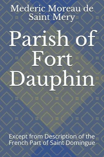 Parish Of Fort Dauphin : Except From Description Of The French Part Of Saint Domingue