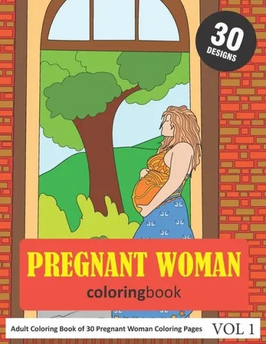 Pregnant Woman Coloring Book : 30 Coloring Pages Of Pregnant Woman In Coloring Book For Adults