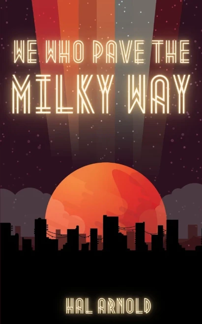 We Who Pave The Milky Way (Pave The Way Trilogy)