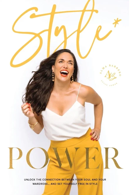 Style Power: Unlock The Connection Between Your Soul And Your Wardrobe... And Set Yourself Free In Style