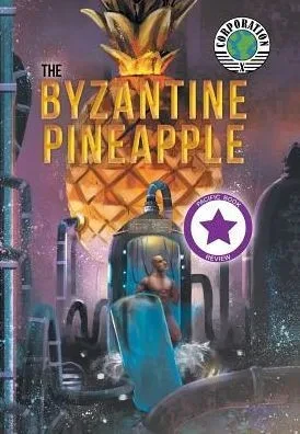 The Byzantine Pineapple (Part 1) With Corporation X