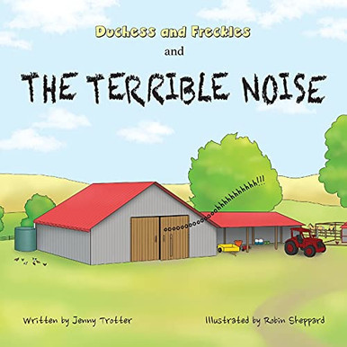 Duchess And Freckles And The Terrible Noise