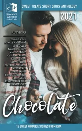 Sweet Treats - Chocolate: 2021 Romance Writers Of Australia Short Story Anthology (Sweet Treats Anthologies)