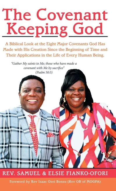 The Covenant Keeping God : A Biblical Look At The Eight Major Covenants God Has Made With His Creation Since The Beginning Of Time And Their Applications In The Life Of Every Human Being.