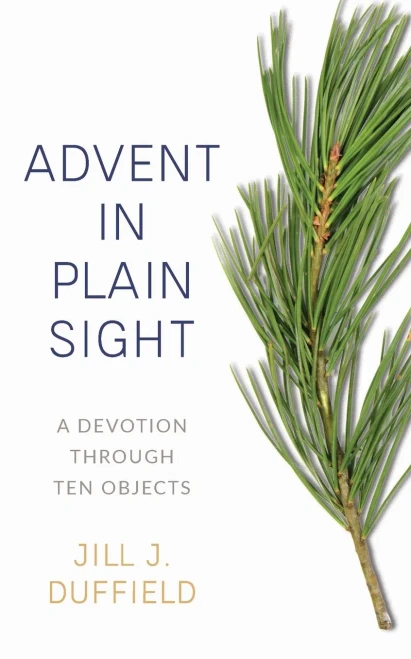 Advent In Plain Sight: A Devotion Through Ten Objects