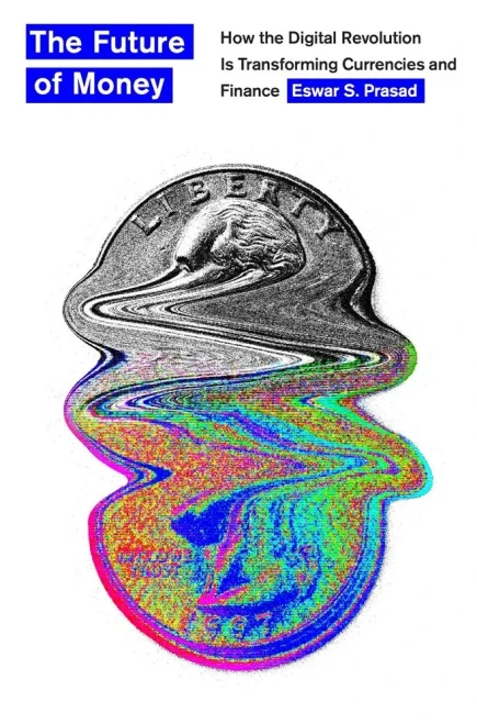 The Future Of Money: How The Digital Revolution Is Transforming Currencies And Finance