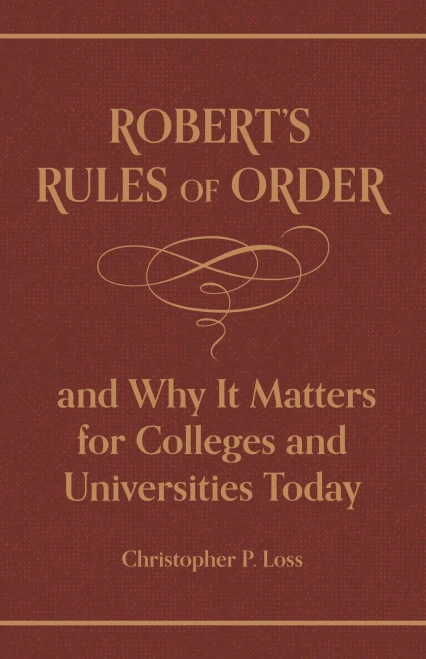 RobertÂ?S Rules Of Order, And Why It Matters For Colleges And Universities Today