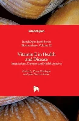 Vitamin E in Health and Disease: Interactions, Diseases and Health Aspects