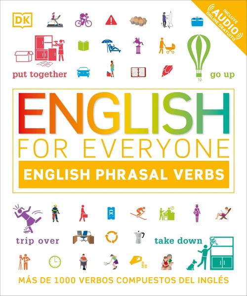 English For Everyone English Phrasal Verbs: Más De 1000 Verbos Compuestos Del Inglés (Spanish Edition)