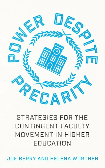 Power Despite Precarity: Strategies For The Contingent Faculty Movement In Higher Education (Wildcat) - 9780745345536