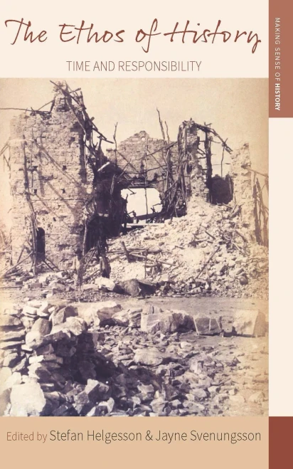 The Ethos Of History : Time And Responsibility