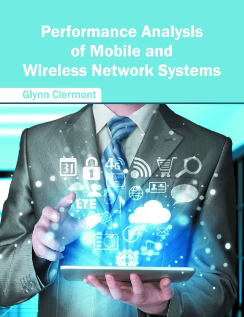 Performance Analysis Of Mobile And Wireless Network Systems